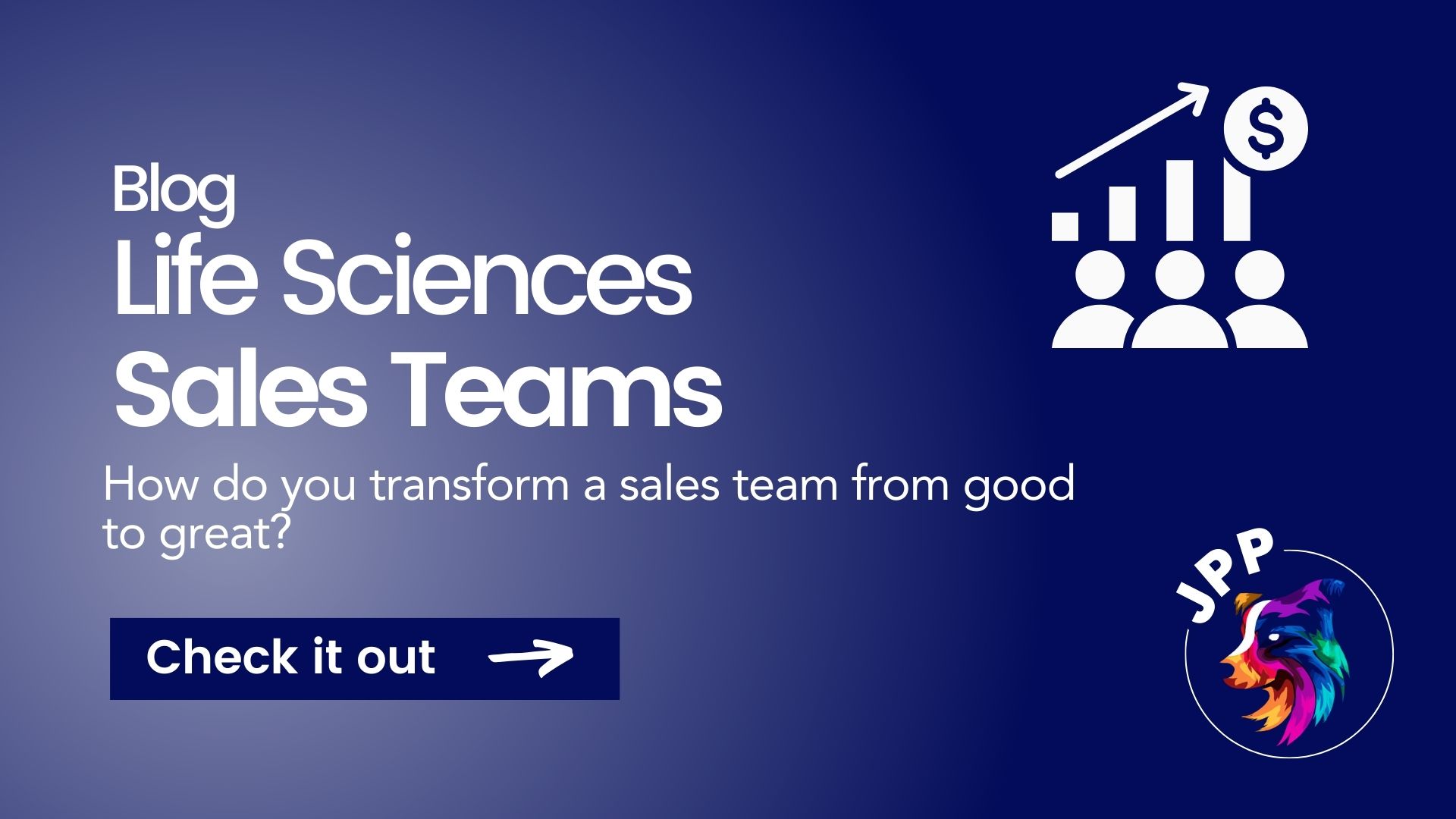 Transforming Life Sciences Sales teams from good to great