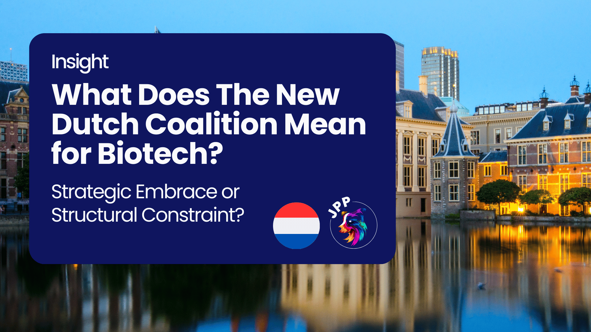 What Does The New Dutch Coalition Mean for Biotech What Does The New Dutch Coalition Mean for Biotech